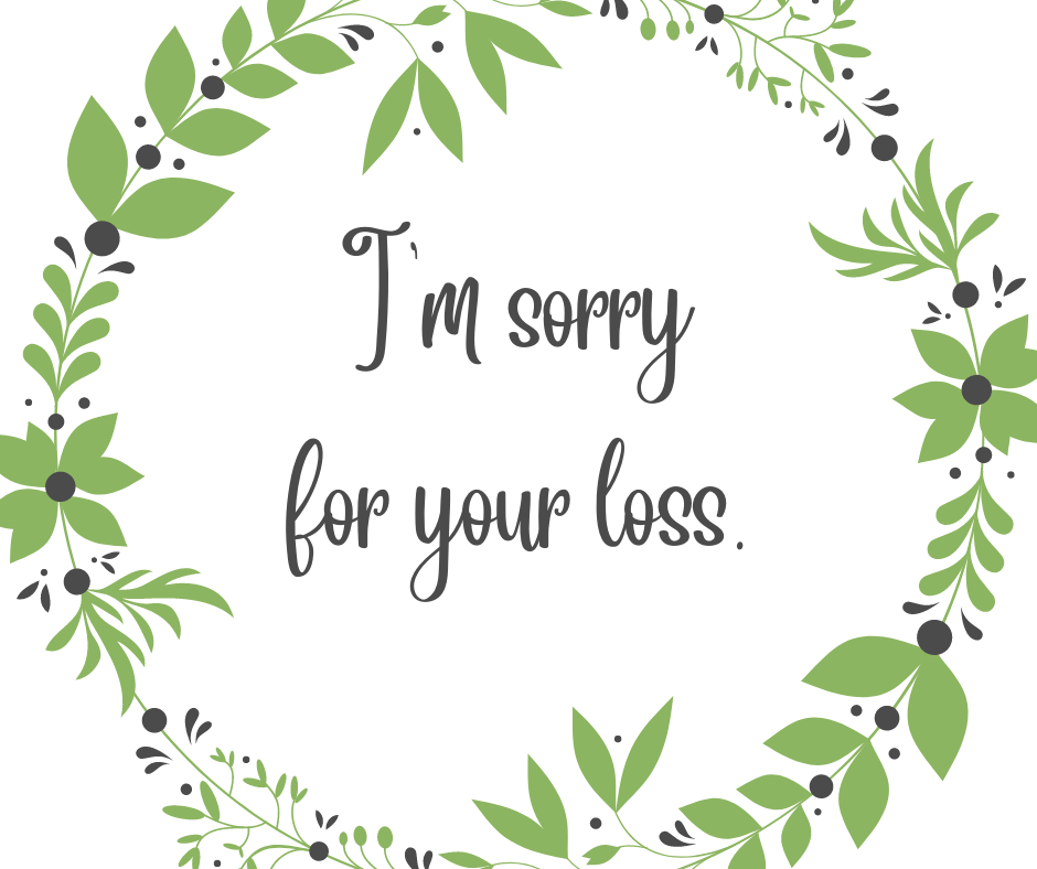How to Say I'm Sorry for Your Loss